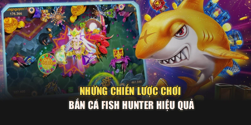Những chiến lược chơi bắn cá Fish Hunter hiệu quả